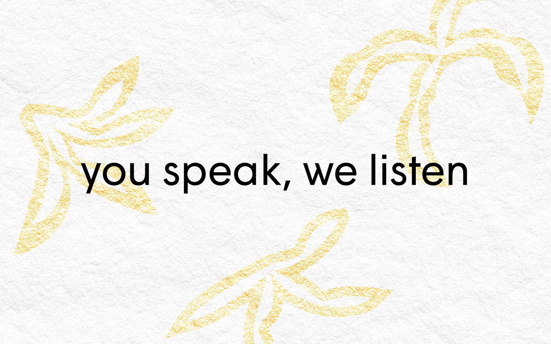 You Speak, We Listen